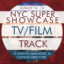NYC SUPER SHOWCASE (TV/Film Track)
