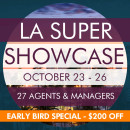 **EARLY BIRD SPECIAL $200 OFF** LA SUPER SHOWCASE (27 Agents & Managers) Registration Page: October 23rd - 26th