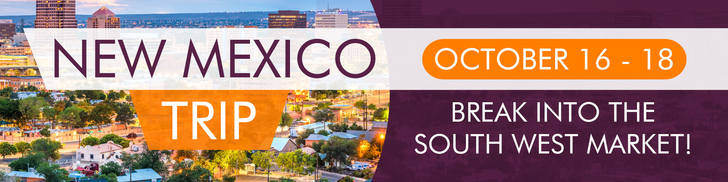 New Mexico Trip October 16 - 18 2026. Break into the Southwest Market!